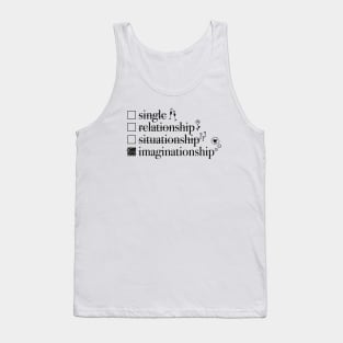 Relationship Status: Imaginationship Funny Tank Top